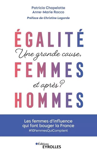 Egalité femmes-hommes : une grande cause, et après ? - Patricia Chapelotte, Anne-Marie Rocco - EYROLLES