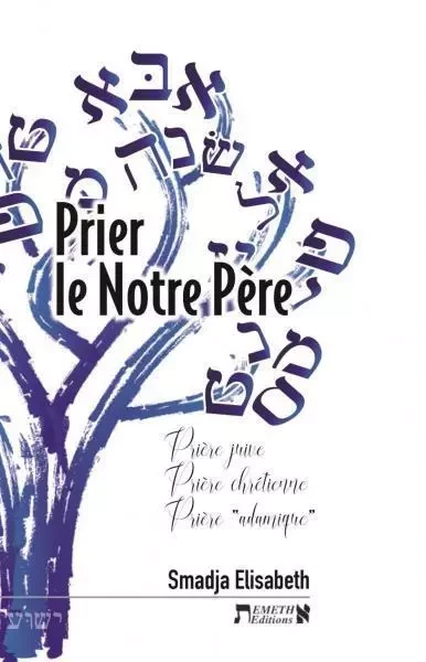 Prier le Notre Père - ELISABETH SMADJA - EMETH