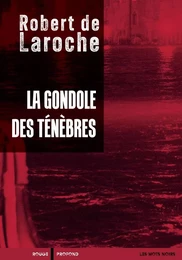 La Gondole des ténèbres - Une enquête de Flavio Foscarini