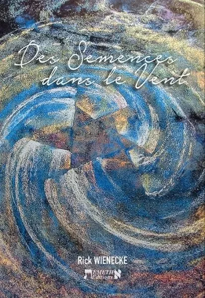 Des semences dans le vent - Wienecke Rick - EMETH