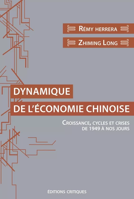 Dynamique de l'économie chinoise - Rémy Herrera, Zhiming Long - ED CRITIQUES