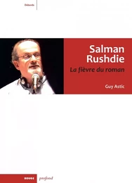 Salman Rushdie. La fièvre du roman