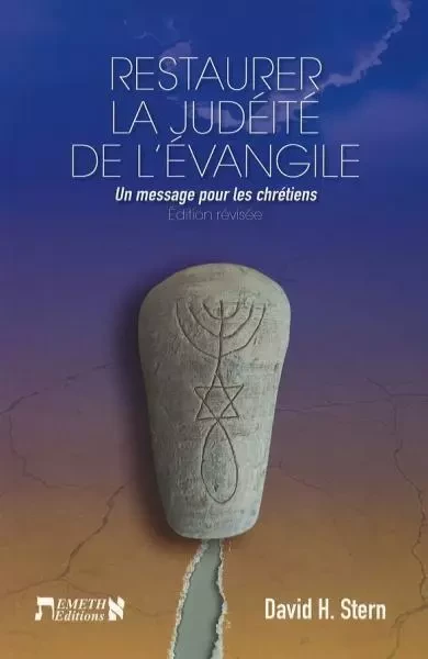 Restaurer la judéité de l'Évangile - Stern David - EMETH