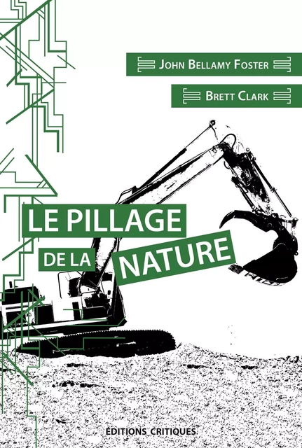 Le Pillage de la nature : capitalisme et rupture écologique - John Bellamy Foster, Brett Clark - ED CRITIQUES