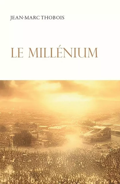 Le Millénium - Jean-Marc Thobois - EMETH