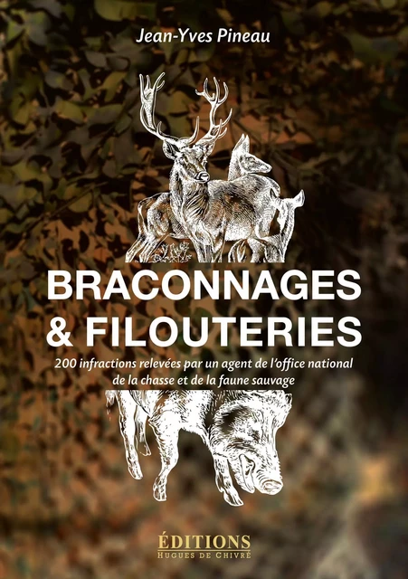 Braconnages & filouteries - 200 infractions relevées par un agent de l'Office national -  - HUGUES CHIVRE