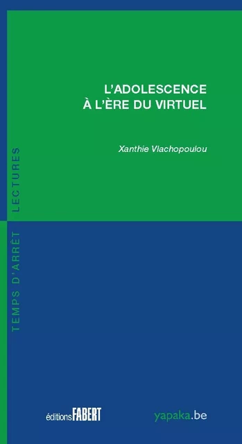 L'adolescence à l'ère du virtuel - Xanthie Vlachopoulou - FABERT