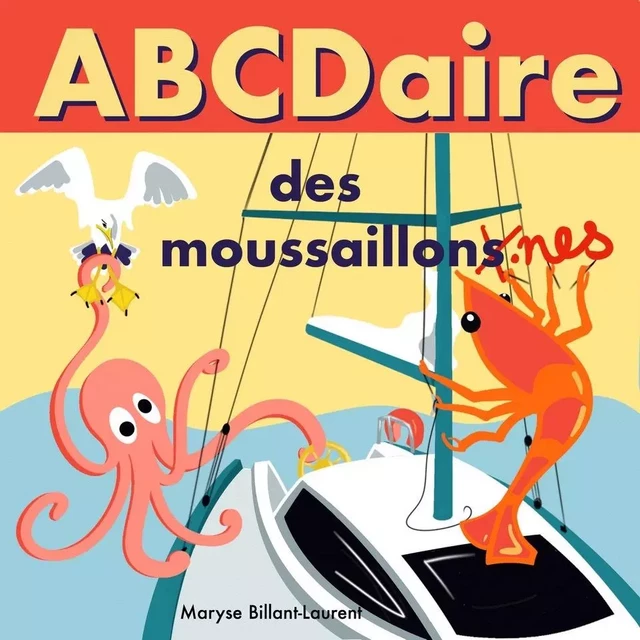 ABCDaire des moussaillon.nes - Maryse Billant-Laurent - GOATER