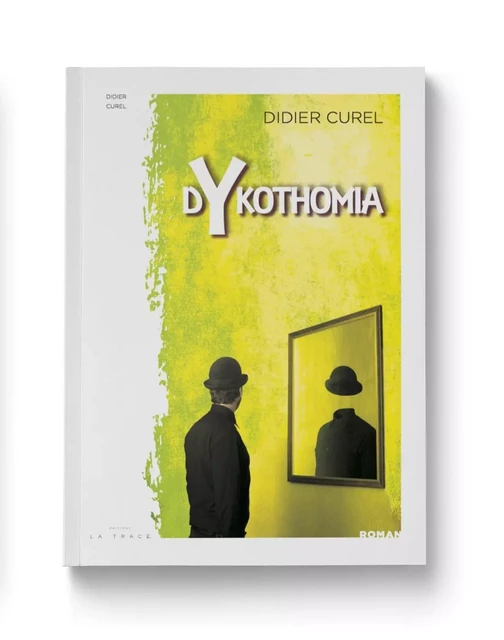 Dykhotomia  - Didier Curel - LA TRACE