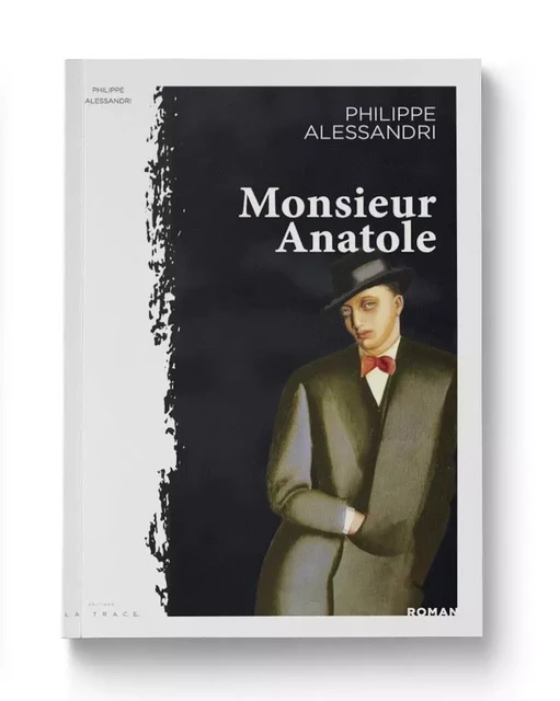 Monsieur Anatole - Philippe Alessandri - LA TRACE