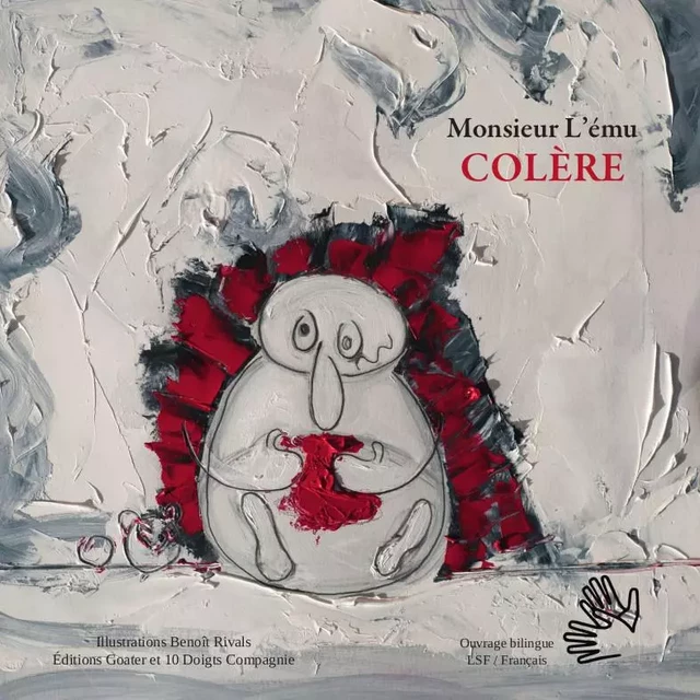 Monsieur l'Emu : Colère - Olivia Le Divelec - GOATER