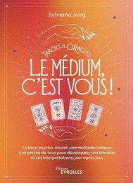 Tarots et oracles : le médium, c'est vous !