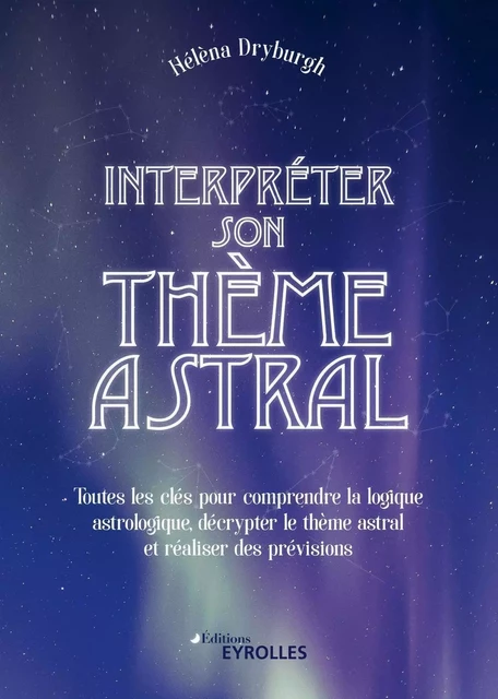 Interpréter son thème astral - Hélèna Dryburgh - EYROLLES