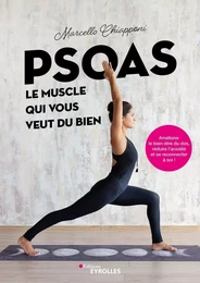 Psoas, le muscle qui vous veut du bien