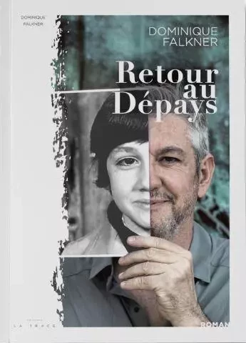 Retour au dépays  - Dominique Falkner - LA TRACE