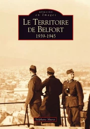 Territoire de Belfort (Le) 1939-1945