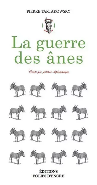 La Guerre Des Ânes - Pierre Tartakowsky - FOLIES D ENCRE