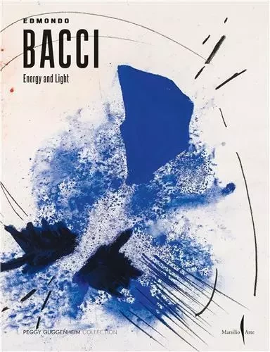 Edmondo Bacci: Energy and Light /anglais -  BACCI EDMONDO - DAP ARTBOOK