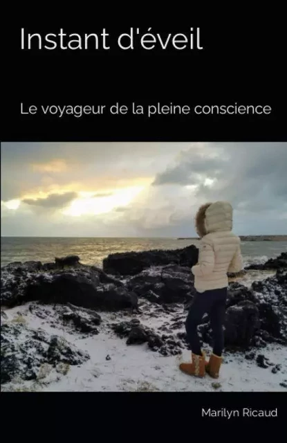 Instant d'éveil - Collection : Le voyageur de la pleine conscience - Marilyn Ricaud - EDITIONS BDSV