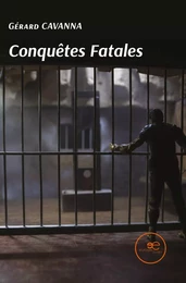 CONQUÊTES FATALES