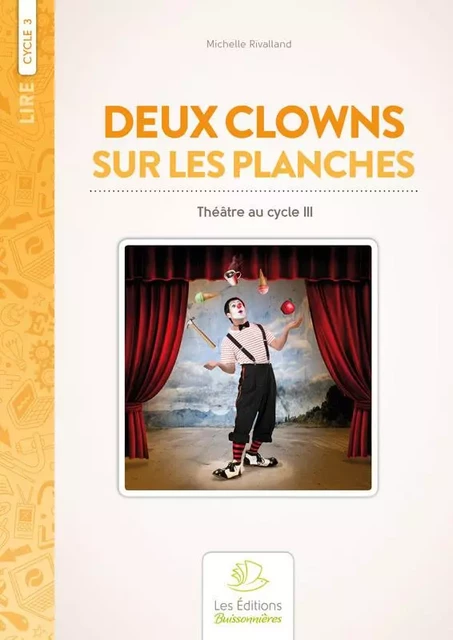 Deux clowns sur les planches, 10 sketches pour un Auguste et un Clown Blanc - Michelle Rivalland - BUISSONNIERE 29