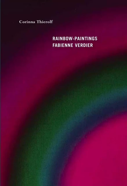 Les Rainbow-paintings de Fabienne Verdier - Corinna Thierolf - Cinq Continents