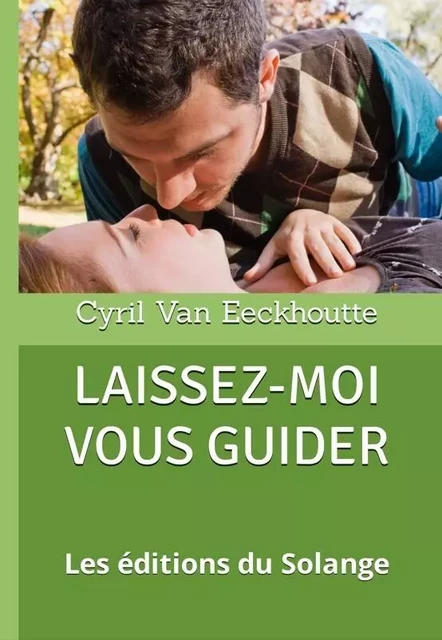 LAISSEZ-MOI VOUS GUIDER - Cyril Van Eeckhoutte - DU SOLANGE