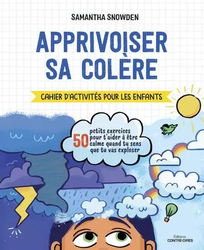 Apprivoiser sa colère - Cahier d'activités pour les enfants - Samantha Snowden - Tredaniel