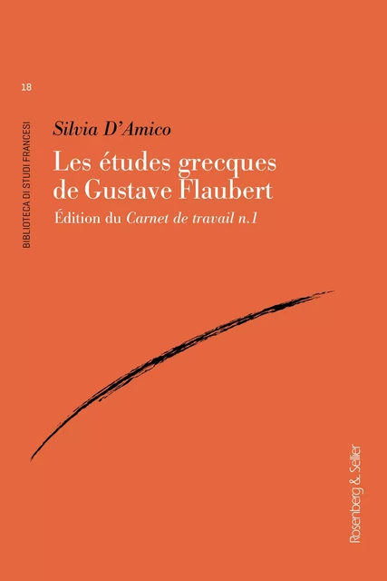 Les études grecques de Gustave Flaubert - Silvia D'Amico - ROSENBERG SELLI