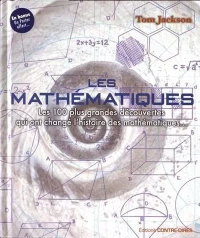 Les 100 plus grandes decouvertes qui ont change l'histoire des mathematiques - Tom Jackson - Tredaniel