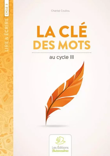 La clé des mots, recueil de poèmes et activités d'écritures au cycle III - Chantal Couliou - BUISSONNIERE 29