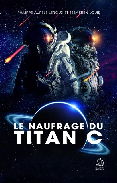 Le Naufrage du Titan C - Philippe Aurèle LEROUX, Sébastien LOUIS - MARATHON