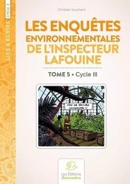 Les enquêtes environnementales de l’inspecteur Lafouine volume 5