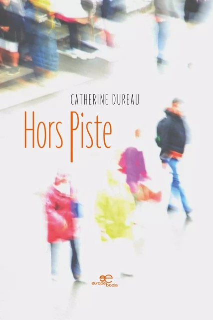 Hors Piste - Catherine Dureau - EUROPA EDIZIONI