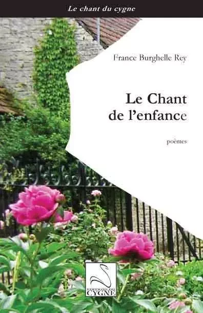 Le Chant de l'enfance - France BURGHELLE REY - DU CYGNE