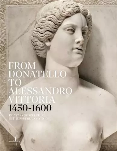 From Donatello to Alessandro Vittoria: 1450-1600 /anglais -  ROSSI TOTO BERGAMO - DAP ARTBOOK