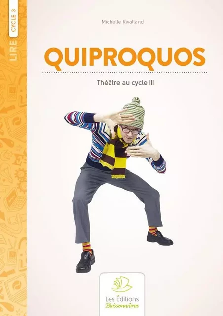 Quiproquos, skectches pour les 8-11 ans - Michelle Rivalland - BUISSONNIERE 29