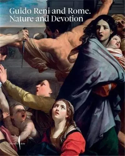 Guido Reni and Rome: Nature and Devotion /anglais -  RENI GUIDO - DAP ARTBOOK