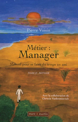 Métier : manager - Tome II : pouvoir - Pierre Voisin - MARE MARTIN