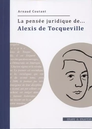 La pensée juridique de... Alexis de Tocqueville