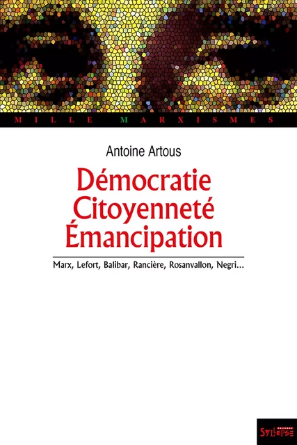 democratie, citoyennete, emancipation -  Artous antoine - SYLLEPSE