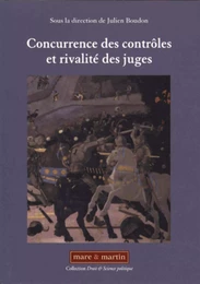 Concurrence des contrôles et rivalité des juges