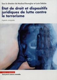 Etat de droit et dispositifs juridiques de lutte contre le terrorisme