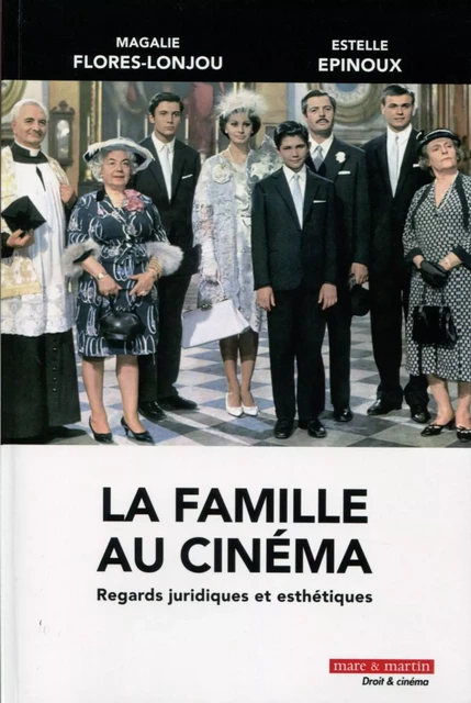 La famille au cinéma - Magalie Flores-Lonjou, Estelle Epinoux,  Collectif - MARE MARTIN