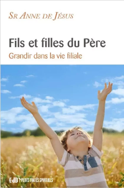 Fils et filles du Père -  Sr Anne de Jésus - BEATITUDES