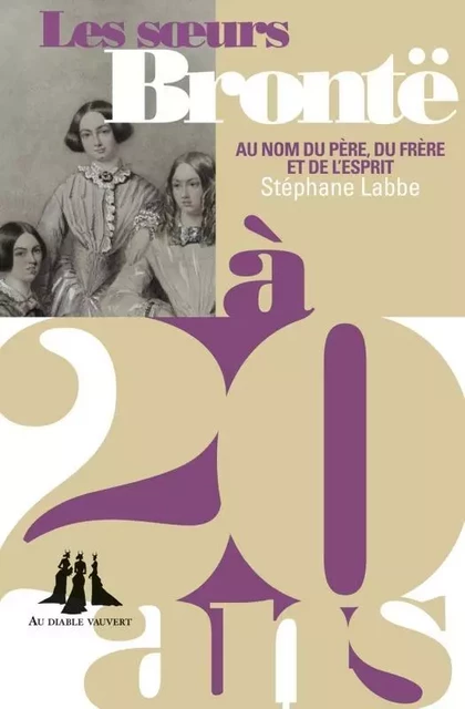 Les soeurs Brontë à 20 ans - Stéphane Labbe - DIABLE VAUVERT