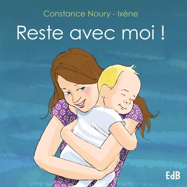 Reste avec moi ! -  Ixène, Constance Noury - BEATITUDES