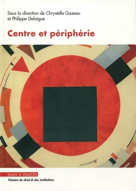 Centre et périphérie - Chrystelle Gazeau, Philippe Delaigue - MARE MARTIN