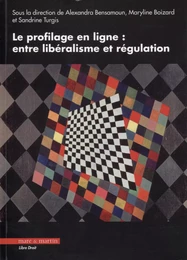 Le profilage en ligne : entre libéralisme et régulation