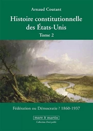 Histoire constitutionnelle des États-Unis. Tome 2